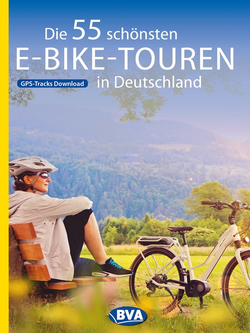 Title details for Die 55 schönsten E-Bike-Touren in Deutschland mit GPS-Tracks Download by Oliver Kockskämper - Available
